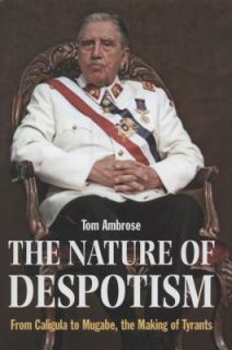 The Nature of Despotism by Tom Ambrose 2008, Hardcover