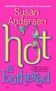 Hot and Bothered by Susan Andersen 2004, Paperback