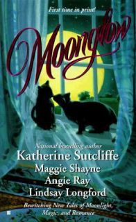 Moonglow by Katherine Sutcliffe, Angie Ray, Maggie Shayne and Lindsay 