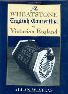 The Wheatstone English Concertina in Victorian England Allan Atlas