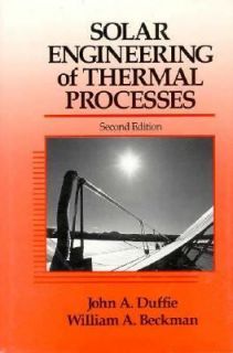 Solar Engineering of Thermal Processes by William A. Beckman and John 