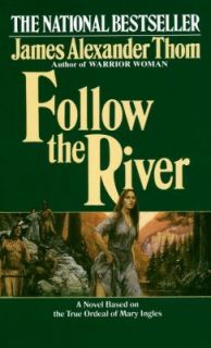 Follow the River by James Alexander Thom and J. Thom 1983, Hardcover 