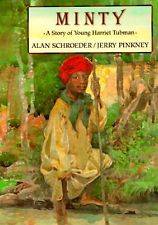 Minty A Story of Young Harriet Tubman by Alan Schroeder (1996 