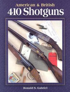 American and British 410 Shotguns by Ronald Gabriel 2003, Hardcover 