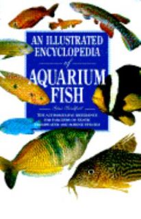 An Illustrated Encyclopedia of Aquarium Fish by Gina Sandford 1995 