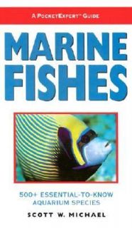 Marine Fishes 500 Essential to Know Aquarium Species by Scott W 