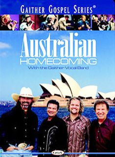 Australian Homecoming   Gaither Vocal Band DVD, 2003