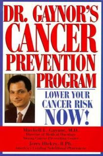 Dr. Gaynors Cancer Prevention Program Lower Your Cancer Risk Now by 