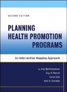 Planning Health Promotion Programs by L. Kay Bartholomew, Guy S 