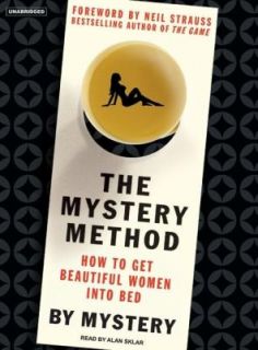 The Mystery Method How to Get Beautiful Women into Bed by Mystery and 
