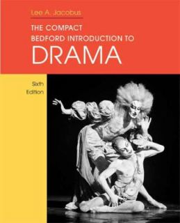 The Compact Bedford Introduction to Drama by Lee A. Jacobus 2008 