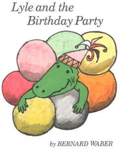 Lyle and the Birthday Party by Bernard W