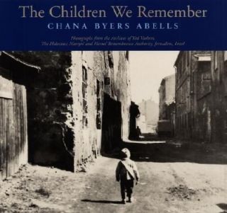 The Children We Remember by Chana Byers Abells 2002, Paperback