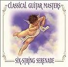 Classical Guitar Masters Six String Serenade CD, Jul 2000, Direct 
