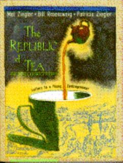 The Republic of Tea Letters to a Young Entrepreneur by Bill Rosenzweig 