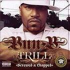 Trill [Chopped & Screwed] [PA] by Bun B (CD, Nov 2005, Asylum/Rap A 