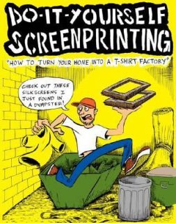 How to Print T Shirts for Fun and Profit by Scott O. Fresener (2000 