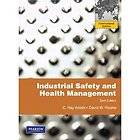 Industrial Safety and Health Management by David W. Rieske and C. Ray 