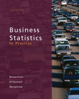 Business Statistics in Practice by Richard OConnell and Bruce 