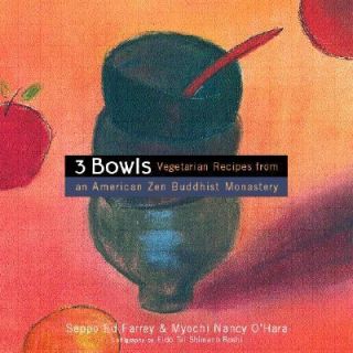 Bowls Vegetarian Recipes from an American Zen Buddhist Monastery by 