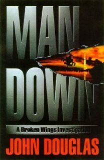 Man Down  A Broken Wings Thriller by David Terrenoire and John E 