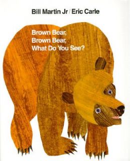 Brown Bear, Brown Bear, What Do You See by Bill, Jr. Martin 1992 