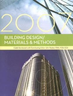 Building Design Materials and Methods 2007 by Caleb Hornbostel 2007 