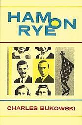 Ham on Rye by Charles Bukowski 2002, Paperback, Reprint