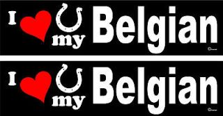 love my Belgian Horse trailer bumper stickers decals LARGE 3.0 
