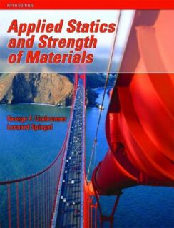 Applied Statics and Strength of Materials by Leonard Spiegel and 