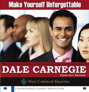  Unforgettable The Dale Carnegie Class Act System by Dale Carnegie 
