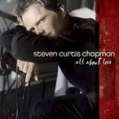 All About Love by Steven Curtis Chapman CD, Jan 2003, Sparrow Records 