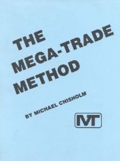 The Mega Trade Method by Michael Chisholm 1984, Paperback