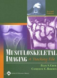  Imaging A Teaching File by Catherine C. Roberts M.D., Felix S. Chew 