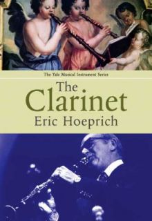 The Clarinet by Eric Hoeprich 2008, Hardcover
