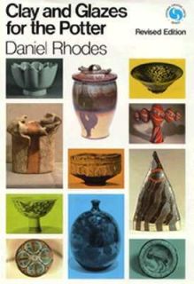Clay and Glazes for the Potter by Daniel Rhodes 1973, Hardcover 