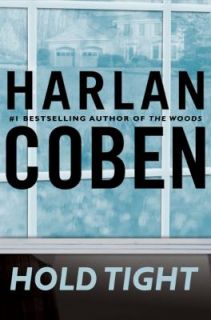 Hold Tight by Harlan Coben 2008, Hardcover