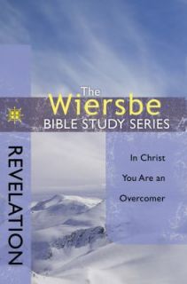 The Wiersbe Bible Study Series Revelation In Christ You Are an 