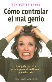 Como Controlar el Mal Genio by Ron Potter Efron 2002, Hardcover 
