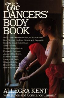 Dancers Body Book by James Camner, Constance Camner and Allegra Kent 