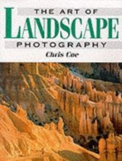 The Art of Landscape Photography by Chris Coe 2001, Hardcover