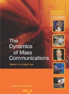 The Dynamics of Mass Communications Media in the Digital Age by Joseph 