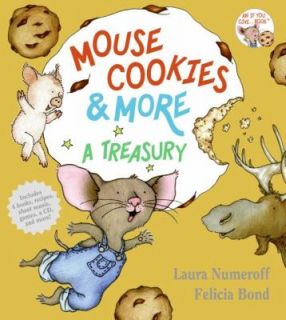 Mouse Cookies and More A Treasury by Laura Joffe Numeroff 2006 