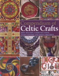 Compendium of Celtic Crafts by Courtney Davis, Suzen Millodot, Judy 