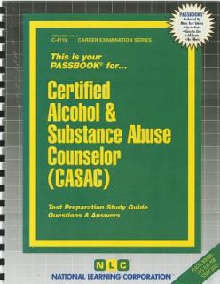 Certified Alcohol and Substance Abuse Counselor CASAC Test Preparation 
