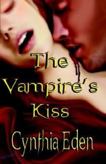 The Vampires Kiss by Cynthia Eden 2005, Paperback