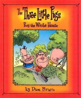 The Three Little Pigs Buy the White House by Dan Piraro 2004 