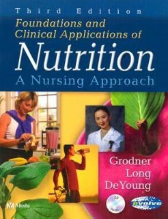 Foundations and Clinical Applications of Nutrition A Nursing Approach 