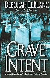 Grave Intent by Deborah Leblanc 2005, Paperback