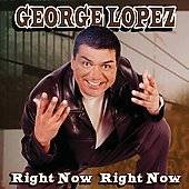 Right Now Right Now by George (Comedian) Lopez (CD)